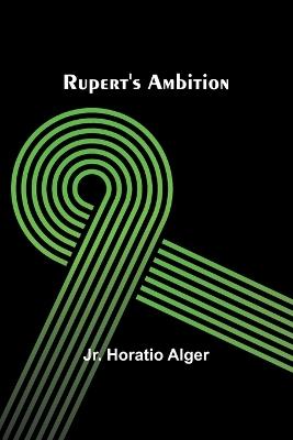 Rupert's Ambition - Horatio Alger - cover