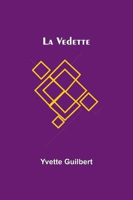 La Vedette - Yvette Guilbert - cover