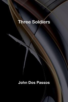 Three Soldiers - John Dos Passos - cover