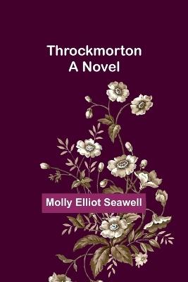 Throckmorton - Molly Elliot Seawell - cover
