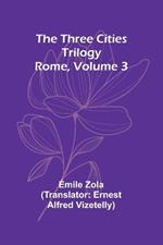The Three Cities Trilogy: Rome, Volume 3