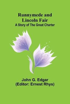 Runnymede and Lincoln Fair: A Story of the Great Charter - John G Edgar - cover
