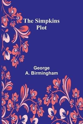 The Simpkins Plot - George A Birmingham - cover