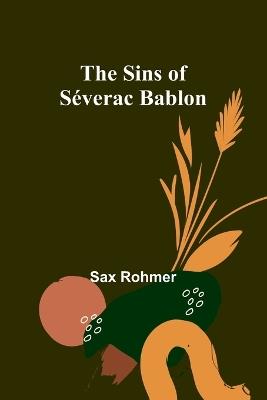 The Sins of S?verac Bablon - Sax Rohmer - cover