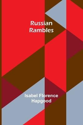 Russian Rambles - Isabel Florence Hapgood - cover