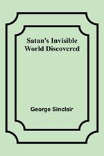 Satan's Invisible World Discovered