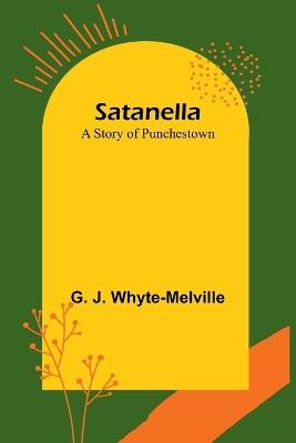 Satanella: A Story of Punchestown - G J Whyte-Melville - cover