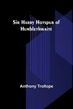 Sir Harry Hotspur of Humblethwaite