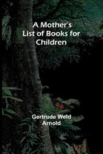 A Mother's List of Books for Children