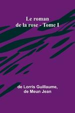 Le roman de la rose - Tome I