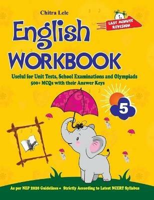 English Workbook Class 5: Useful for Unit Tests, School Examinations & Olympiads - Chitra Lele - cover