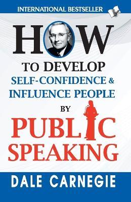 How to Develop Self-Confidence & Influence People By Public Speaking - Dale Carnegie - cover