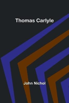 Thomas Carlyle - John Nichol - cover