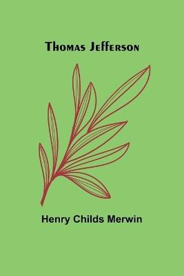 Thomas Jefferson - Henry Childs Merwin - cover