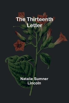 The Thirteenth Letter - Natalie Sumner Lincoln - cover