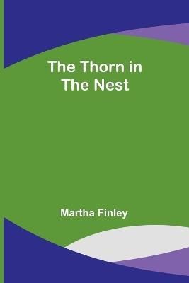 The Thorn in the Nest - Martha Finley - cover