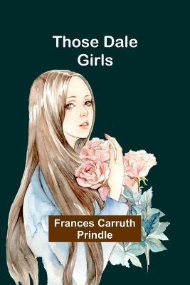 Those Dale Girls - Frances Carruth Prindle - cover