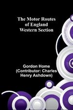 The Motor Routes of England: Western Section