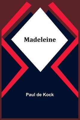 Madeleine - Paul De Kock - cover