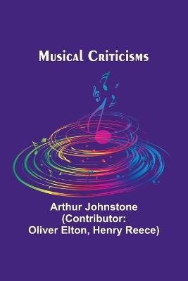 Musical Criticisms - Arthur Johnstone - cover