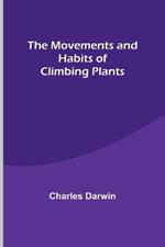 The Movements and Habits of Climbing Plants