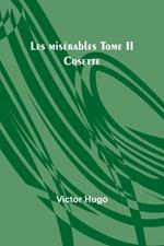 Les mis?rables Tome II: Cosette