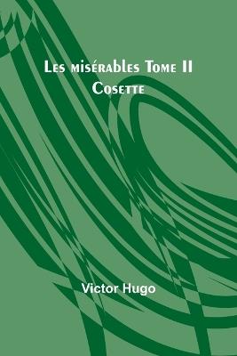 Les mis?rables Tome II: Cosette - Victor Hugo - cover
