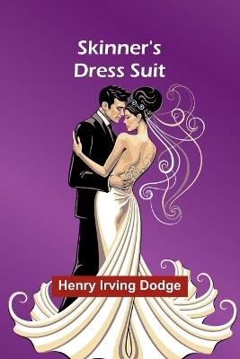 Skinner's Dress Suit - Henry Irving Dodge - cover