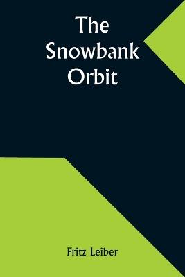 The Snowbank Orbit - Fritz Leiber - cover