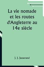 La vie nomade et les routes d'Angleterre au 14e si?cle