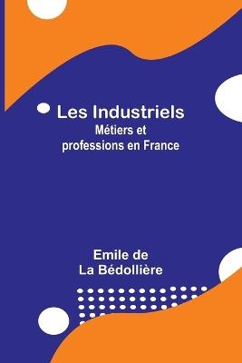 Ibs Les Industriels: M?tiers et professions en France
