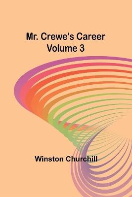 Mr. Crewe's Career - Volume 3 - Winston Churchill - cover