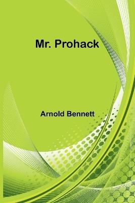 Mr. Prohack - Arnold Bennett - cover