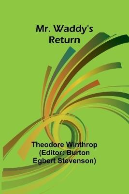 Mr. Waddy's Return - Theodore Winthrop - cover
