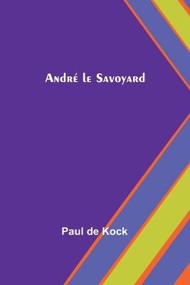 Andr? le Savoyard - Paul De Kock - cover