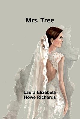 Mrs. Tree - Laura Elizabeth Richards - cover
