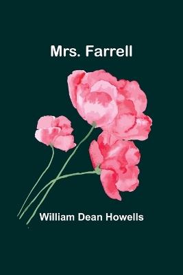 Mrs. Farrell - William Dean Howells - cover