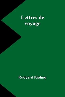 Lettres de voyage - Rudyard Kipling - cover
