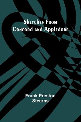 Sketches from Concord and Appledore - Frank Preston Stearns - cover