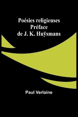 Po?sies religieuses; Pr?face de J. K. Huÿsmans - Paul Verlaine - cover
