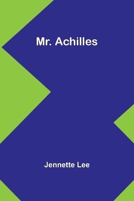 Mr. Achilles - Jennette Lee - cover