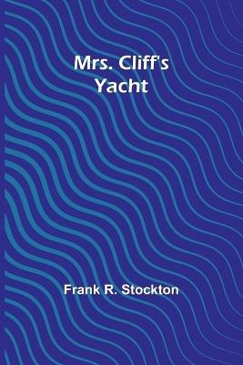 Mrs. Cliff's Yacht - Frank R Stockton - cover
