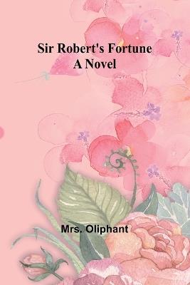 Sir Robert's Fortune - Oliphant - cover
