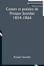 Contes et po?sies de Prosper Jourdan: 1854-1866