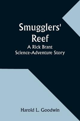 Smugglers' Reef: A Rick Brant Science-Adventure Story - Harold L Goodwin - cover