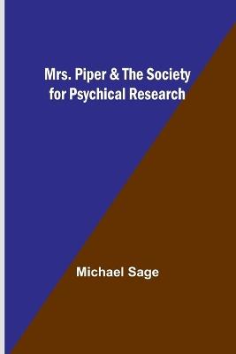 Mrs. Piper & the Society for Psychical Research - Michael Sage - cover