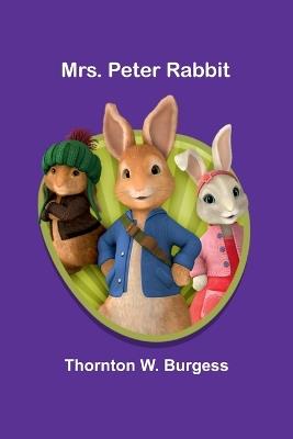 Mrs. Peter Rabbit - Thornton W Burgess - cover