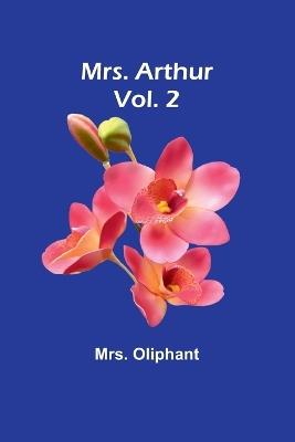 Mrs. Arthur; Vol. 2 - Oliphant - cover