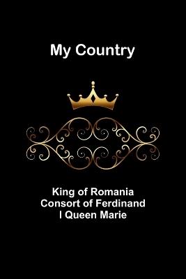 My Country - King Of Romania Consort of Fer - cover