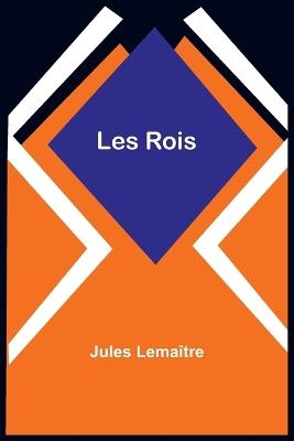 Les Rois - Jules Lema?tre - cover